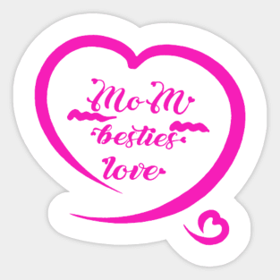 Mom besties love Sticker